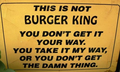 http://www.foundshit.com/pictures/signs/not-burger-king.jpg