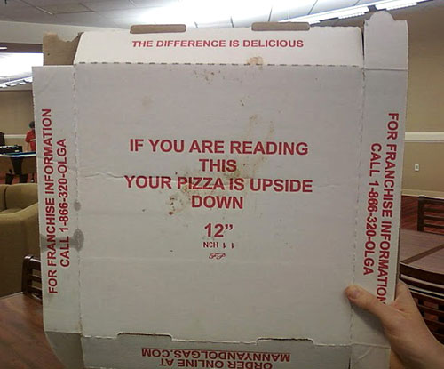 Your Pizza Is Upside Down