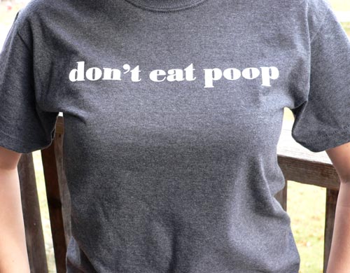 Don't Eat Poop T-Shirt