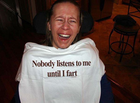 Nobody Listens To Me Until I Fart T-Shirt